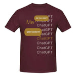 Maroon T-shirt with repeated “ChatGPT” text down the front; two gold speech bubbles read “ARE YOU A ROBOT?” and “WHAT GIVES?!?” with “Me” printed nearby.