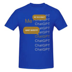 A royal blue short-sleeve T-shirt featuring a humorous ChatGPT-themed conversation graphic. The front shows “Me” in gold on the left, “ChatGPT” repeated vertically in fading gray and gold text on the right, and two gold speech bubbles that read “ARE YOU A ROBOT?” and “WHAT GIVES?!?