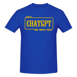 A blue T-shirt with yellow text in a boxed design reading “MAY CHATGPT BE WITH YOU.”