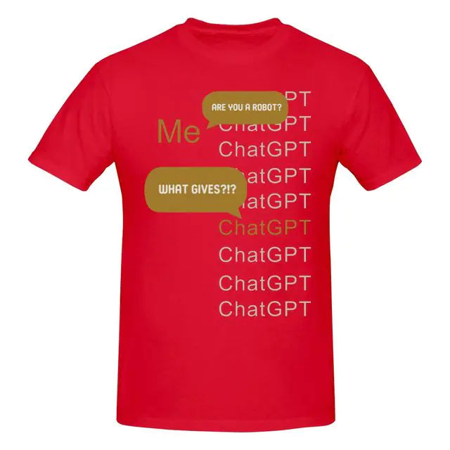 Bright red short-sleeve T-shirt with layered “ChatGPT” text graphic and speech bubbles reading “Are you a robot?” and “What gives?!?” on the front.
