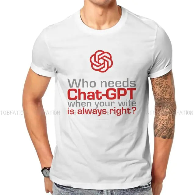 A man wearing a white T-shirt with a red ChatGPT logo and the text “Who needs Chat-GPT when your wife is always right?